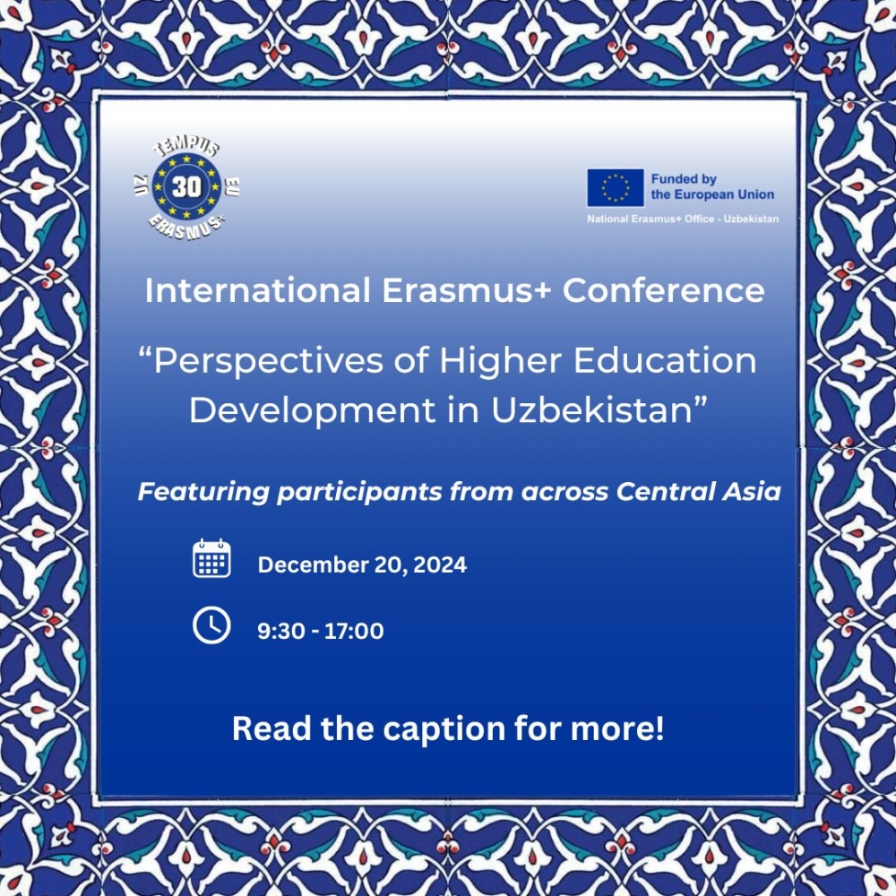  Erasmus+ Regional conference: "Perspectives of Higher Education Development in Uzbekistan"