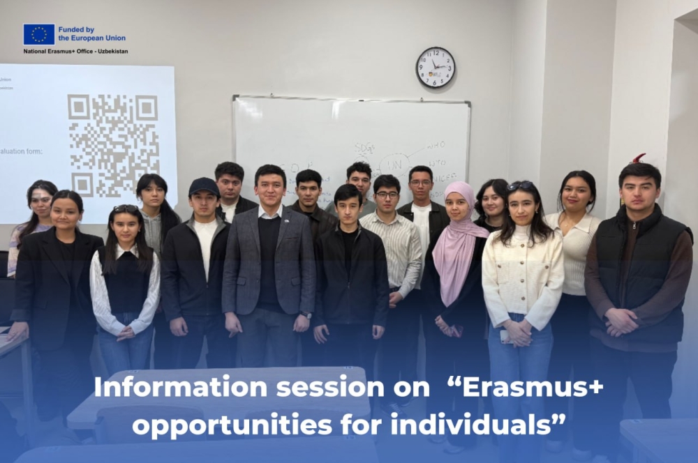 ERASMUS+ IMKONIYATLARI: TALABALAR VA XODIMLAR UCHUN XALQARO YO‘LLAR MAVZUSIDA AXBOROT SESSIYASI