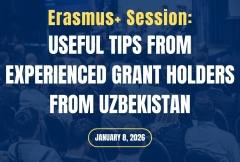 Erasmus+ Session: Useful Tips from Experienced Grant Holders from Uzbekistan