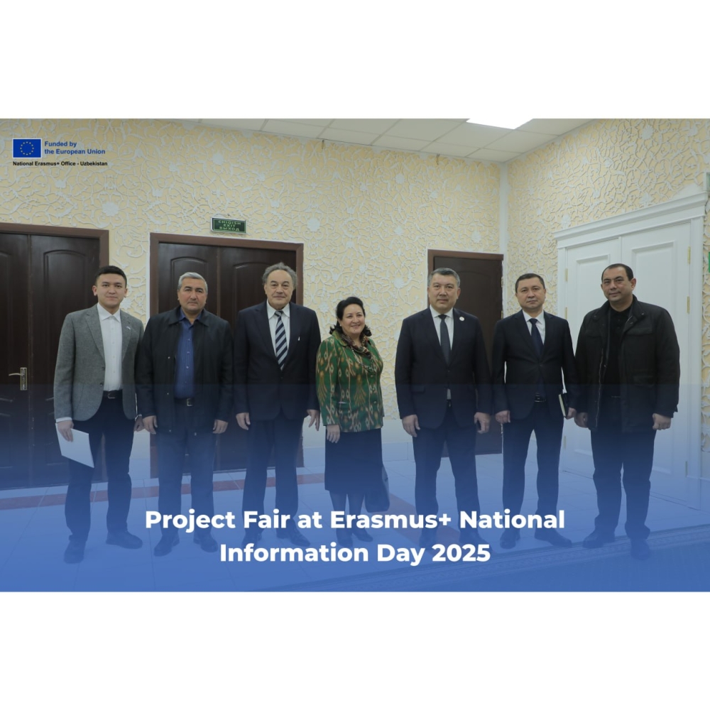 ERASMUS+ MILLIY AXBOROT KUNI 2025 DOIRASIDA ERASMUS+ LOYIHALARI KO'RGAZMASI MUVAFFAQIYATLI O‘TKAZILDI!
