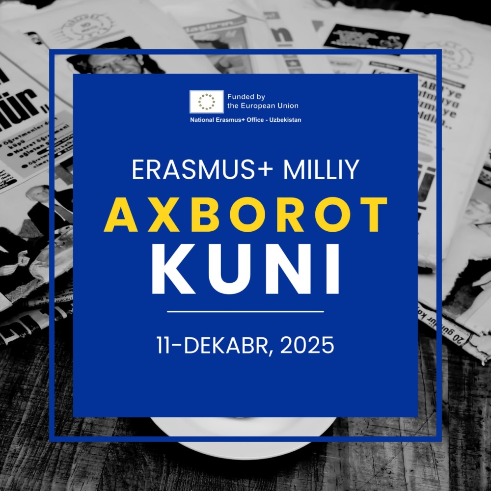 ERASMUS+ MILLIY AXBOROT KUNI BO'LIB O'TADI!