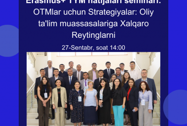 Erasmus+ TYM natijalari seminari: Xalqaro reytinglarda oliy ta’lim muassasalarining o‘rni